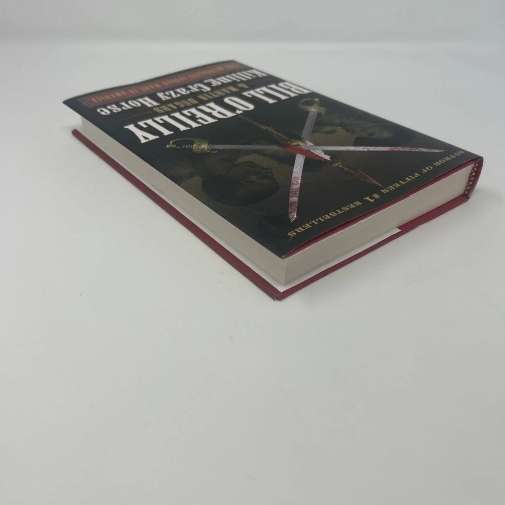 Killing Crazy Horse The Merciless Indian Wars in America by Bill O'Reilly 1st Ed